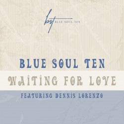 Blue Soul Ten ft. Dennis Lorenzo - Waiting For Love