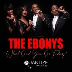 The Ebonys - What Did You Do Today (New School Mix)